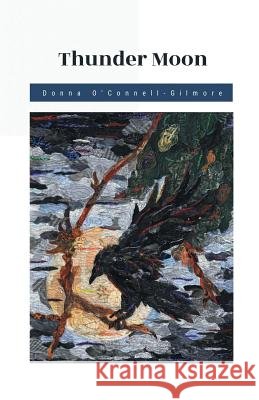 Thunder Moon Donna O'Connell-Gilmore 9781635347876 Finishing Line Press - książka