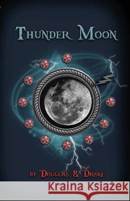 Thunder Moon: Book Two Altered States Carey a. Douglas Kara L. Drake Melissa Lafever 9781483938998 Createspace - książka