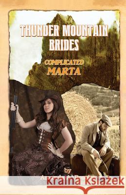 Thunder Mountain Brides: Complicated-Marta Amanda a. Brooks Amanda a. Brooks 9781495234972 Createspace - książka