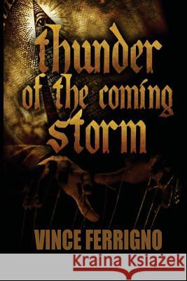 Thunder Of The Coming Storm Ferrigno, Vince 9781493706556 Createspace - książka
