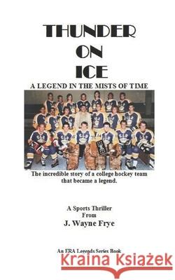 Thunder on Ice: A Legend in the Mists of Time Wayne Frye 9781928183402 Peninsula Publishing - książka