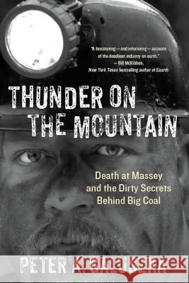 Thunder on the Mountain: Death at Massey and the Dirty Secrets Behind Big Coal Galuszka, Peter A. 9781940425245 West Virginia University Press - książka