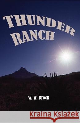 Thunder Ranch W W Brock   9780986248726 Purple Sage Productions - książka