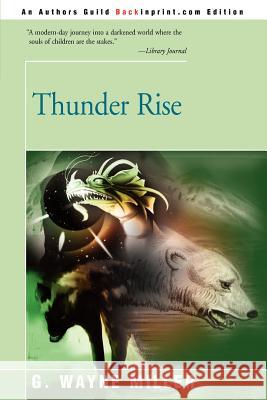 Thunder Rise G. Wayne Miller 9780595197880 Backinprint.com - książka