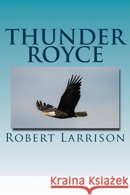 Thunder Royce Robert Larrison 9781461014270 Createspace - książka