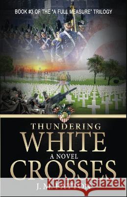 Thundering White Crosses J M Patton Nancy Laning Raeghan Rebstock 9781954000506 Publish Authority - książka