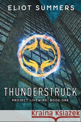 Thunderstruck: A Dystopian Adventure Eliot Summers 9781946675477 Jacol Publishing Co. - książka