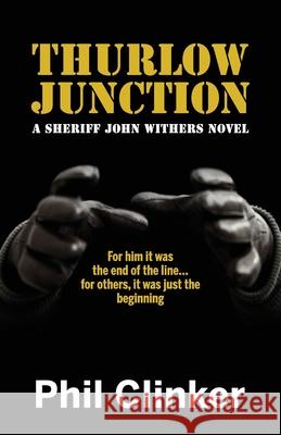Thurlow Junction: A Sheriff John Withers Novel Phil Clinker 9781911412977 Bookpublishingworld - książka