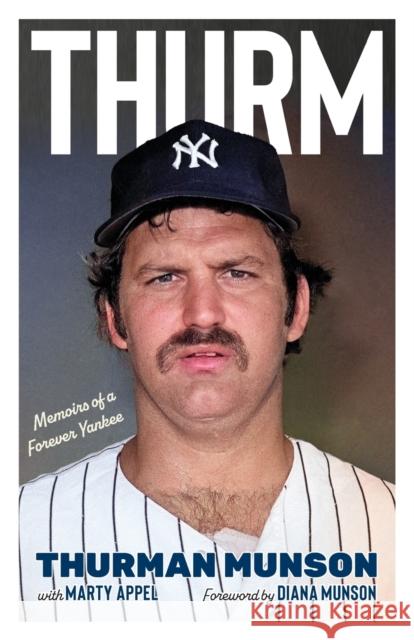 Thurm: Memoirs of a Forever Yankee Thurman Munson 9781635769715 Diversion Books - książka