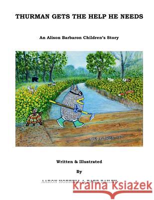 Thurman Gets the Help He Needs Aaron Horrell Barb Bailey 9781979177511 Createspace Independent Publishing Platform - książka