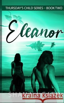 Thursday's Child Series - Eleanor - Book Two Shana J. Carr 9780645143492 Shana Carr - książka