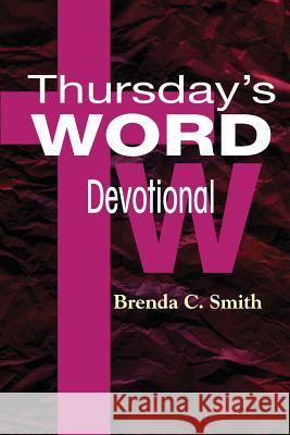 Thursday's Word - Devotional Brenda C Smith, G Michael Allen, G Michael Allen 9780988724167 Incahoots Film Entertainment, LLC - książka