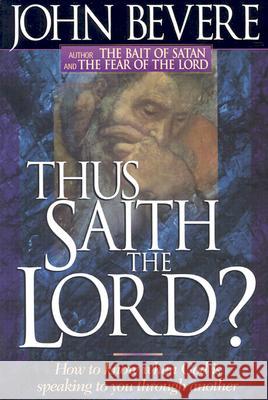 Thus Saith the Lord: How to Know When God Is Speaking to You Through Another John Bevere 9780884195757 Charisma House - książka