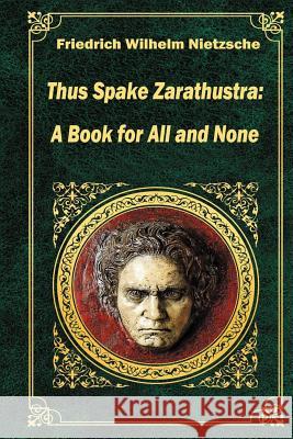 Thus Spake Zarathustra Friedrich Wilhelm Nietzsche 9781519636898 Createspace Independent Publishing Platform - książka