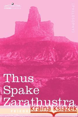 Thus Spake Zarathustra Friedrich Wilhelm Nietzsche 9781602060326 Cosimo Classics - książka