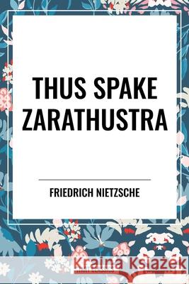 Thus Spake Zarathustra Friedrich Nietzsche 9798880923700 Start Classics - książka