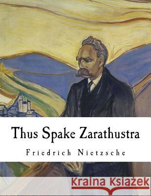 Thus Spake Zarathustra: A Book for All and None Friedrich Wilhelm Nietzsche Thomas Common 9781534975156 Createspace Independent Publishing Platform - książka