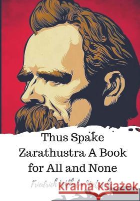 Thus Spake Zarathustra A Book for All and None Common, Thomas 9781720324034 Createspace Independent Publishing Platform - książka