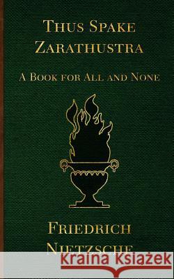 Thus Spake Zarathustra: A Book for All and None Friedrich Wilhelm Nietzsche Thomas Common One-Eye Publishing 9781983944987 Createspace Independent Publishing Platform - książka