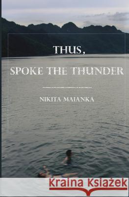 Thus, Spoke The Thunder Maianka, Nikita 9781507789193 Createspace - książka