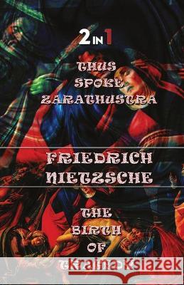 Thus Spoke Zarathustra & The Birth Of Tragedy (2In1) Nietzsche Friedrich Nietzsche 9788194747260 Repro Books Limited - książka