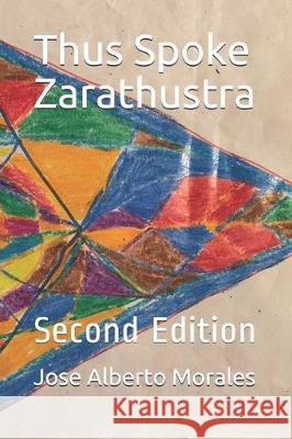Thus Spoke Zarathustra: Second Edition Jose Alberto Morales 9781708220365 Independently Published - książka