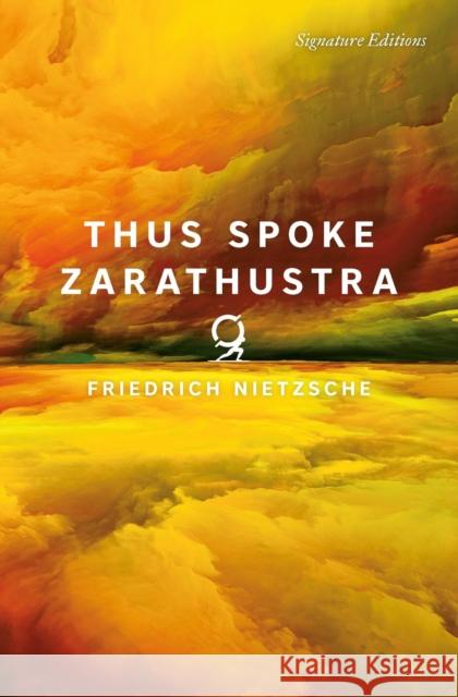 Thus Spoke Zarathustra (Signature Editions) Friedrich Nietzsche 9781454966425 Union Square & Co. - książka