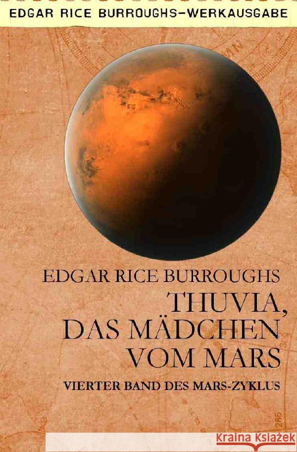 THUVIA, DAS MÄDCHEN VOM MARS : Vierter Band des MARS-Zyklus Burroughs, Edgar Rice 9783750254909 epubli - książka