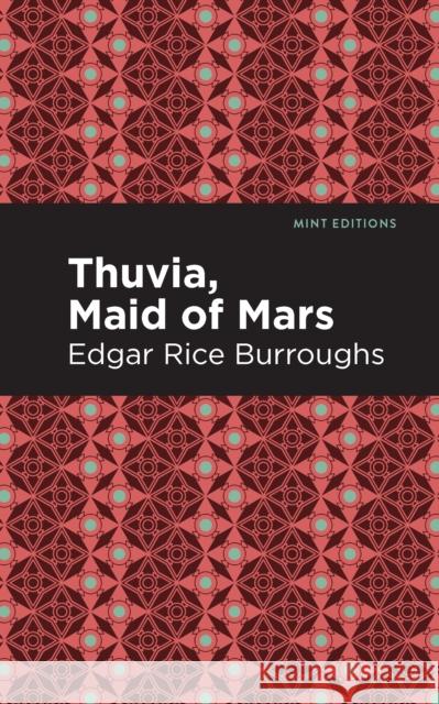 Thuvia, Maid of Mars Edgar Rice Burroughs Mint Editions 9781513205014 Mint Editions - książka