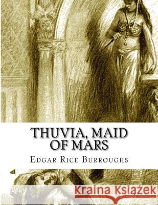 Thuvia, Maid of Mars Edgar Rice Burroughs 9781517578626 Createspace - książka