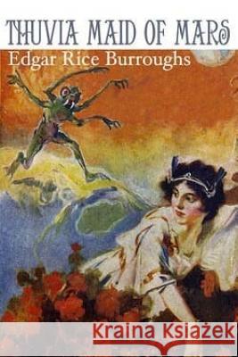 Thuvia Maid of Mars Edgar Rice Burroughs 9781533454782 Createspace Independent Publishing Platform - książka