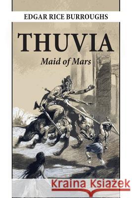 Thuvia, Maid of Mars Edgar Rice Burroughs 9781544868219 Createspace Independent Publishing Platform - książka