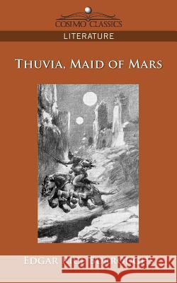 Thuvia, Maid of Mars Edgar Rice Burroughs 9781596055063 Cosimo Classics - książka
