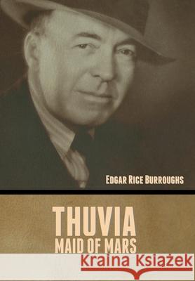 Thuvia, Maid of Mars Edgar Rice Burroughs 9781636372419 Bibliotech Press - książka