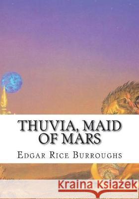 Thuvia, Maid of Mars Edgar Rice Burroughs 9781723482427 Createspace Independent Publishing Platform - książka