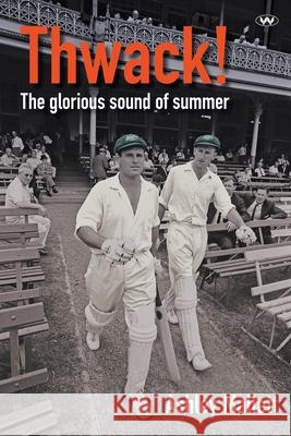 Thwack!: The glorious sound of summer Ashley Mallett 9781743057780 Wakefield Press - książka