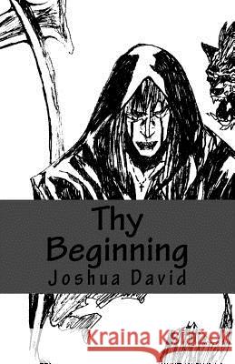 Thy Beginning Joshua David 9781533596604 Createspace Independent Publishing Platform - książka