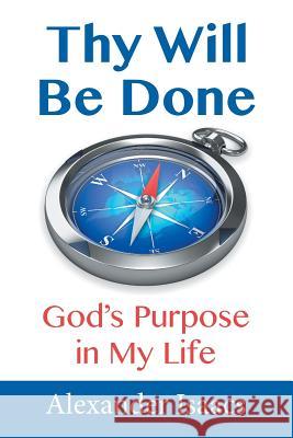 Thy Will Be Done Alexander Isaacs 9781572587380 Teach Services - książka