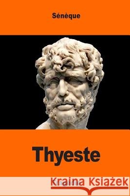 Thyeste Seneque                                  Eugene Greslou 9781544969619 Createspace Independent Publishing Platform - książka