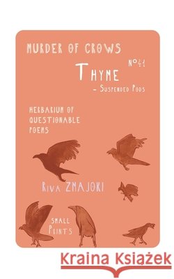 ThymeN°41 - Suspended Pods: Murder of Crows: Herbarium of Questionable Poems Zmajoki, Riva 9798270704438 Independently Published - książka
