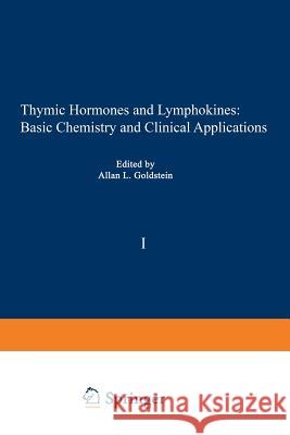 Thymic Hormones and Lymphokines: Basic Chemistry and Clinical Applications Goldstein, Allan 9781468447477 Springer - książka