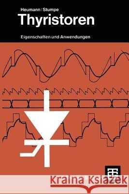 Thyristoren: Eigenschaften Und Anwendungen Heumann, Klemens 9783322941046 Vieweg+teubner Verlag - książka