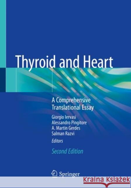 Thyroid and Heart: A Comprehensive Translational Essay Giorgio Iervasi Alessandro Pingitore A. Martin Gerdes 9783030368739 Springer - książka