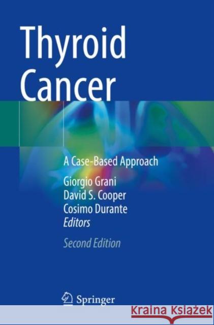 Thyroid Cancer: A Case-Based Approach Grani, Giorgio 9783030619213 Springer International Publishing - książka