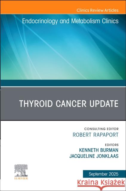 Thyroid Cancer Update, An Issue of Endocrinology and Metabolism Clinics of North America  9780443316807 Elsevier - książka