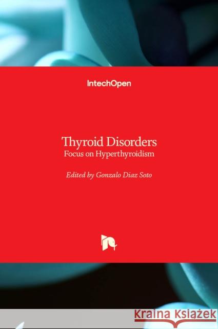 Thyroid Disorders: Focus on Hyperthyroidism D 9789535113843 Intechopen - książka