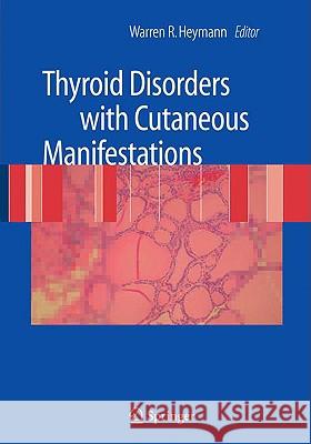 Thyroid Disorders with Cutaneous Manifestations Warren Heymann 9781848001862 Springer - książka