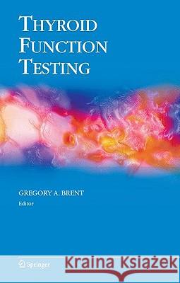 Thyroid Function Testing Gregory Brent 9781441914842 Springer - książka