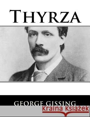 Thyrza George Gissing 9781984046499 Createspace Independent Publishing Platform - książka