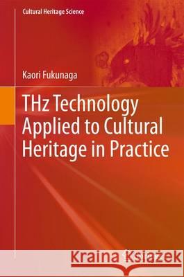 Thz Technology Applied to Cultural Heritage in Practice Fukunaga, Kaori 9784431558835 Springer - książka